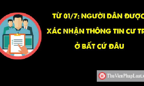 Thủ tục đăng ký thường trú, tạm trú từ ngày 01/7/2021 có gì mới?