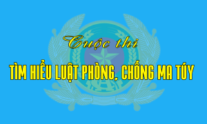 Bộ Công an phát động Cuộc thi tìm hiểu Luật Phòng, chống ma túy