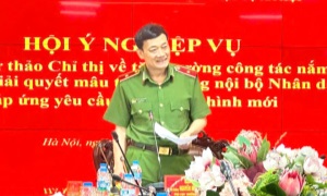 Cục Cảnh sát Quản lý hành chính về trật tự xã hội tổ chức Hội ý nghiệp vụ về tăng cường công tác nắm tình hình, tham gia giải quyết mâu thuẫn trong nội bộ Nhân dân đáp ứng yêu cầu trong tình hình mới